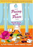 Peeing In Peace: Tales & Tips for Type A Moms