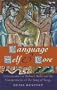 Language, Self and Love: Hermeneutics in Richard Rolle and the Commentaries of the Song of Songs