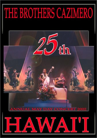 CD-Charts  Music : The Brothers Cazimero 25th Annual May Day Concert 2002