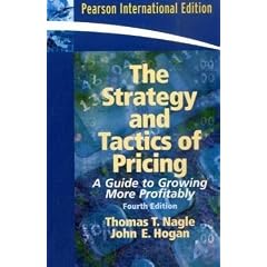 The Strategy and Tactics of Pricing: A Guide to Growing More Profitably