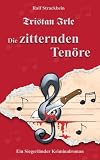 Tristan Irle - Die zitternden Ten�re