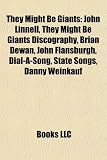 They Might Be Giants: John Linnell, They Might Be Giants Discography, Brian Dewan, John Flansburgh, Dial-A-Song, State Songs, Danny Weinkauf