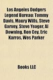 Los Angeles Dodgers Legend Bureau: Tommy Davis, Maury Wills, Steve Garvey, Steve Yeager, Al Downing, Ron Cey, Eric Karros, Wes Parker