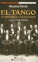 El Tango: Su Historia y Evolucion (Coleccion La Cultura Mistonga)