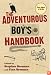 The Adventurous Boy's Handbook: For Ages 9 to 99