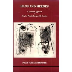 Hags and Heroes: Feminist Approach to Jungian Psychotherapy with Couples (Studies in Jungian Psychology by Jungian Analysts)