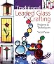 Traditional Leaded Glass Crafting: Projects & Techniques