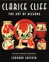 Clarice Cliff: The Art of Bizarre: The Art of the Bizarre