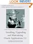 Installing, Upgrading and Maintaining Oracle Applications 11i (or, When Old Dogs Herd Cats - Release 11i Care and Feeding)