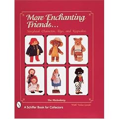 More Enchanting Friends: Storybook Characters, Toys, and Keepsakes (Schiffer Book for Collectors)