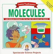 Janice VanCleave's Molecules