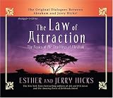The Law of Attraction: The Basics Of The Teachings Of Abraham
