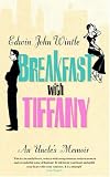 Breakfast with Tiffany: An Uncle's Memoir