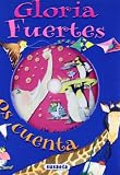 Gloria Fuertes: Os cuenta (Canta y Cuenta) (Spanish Edition)