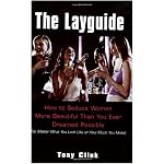 The Layguide: How to Seduce Women More Beautiful Than You Ever Dreamed Possible No Matter What You Look Like or How Much You Make book cover
