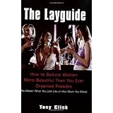 The Layguide: How to Seduce Women More Beautiful Than You Ever Dreamed Possible No Matter What You Look Like or How Much You Make