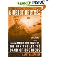 Biggest Brother: The Life Of Major Dick Winters, The Man Who Led The Band of  Brothers