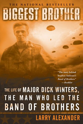 Biggest Brother: The Life Of Major Dick Winters, The Man Who Led The Band of  Brothers under United States in The Books Store