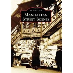 Manhattan Street Scenes (Images of America (Arcadia Publishing))
