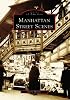 Manhattan Street Scenes  (NY)  (Images of America)