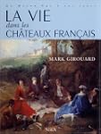 La vie dans les ch�teaux fran�ais, du...
