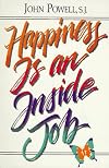 Happiness Is an Inside Job