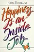 Happiness Is an Inside Job