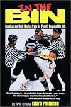 In the Bin: Reckless & Rude Stories from the Penalty Boxes of the Nhl