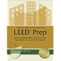 Leed Prep: What You Really Need to Know to Pass the Leed NC V2.2 and CI V2.0 Exams