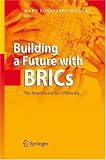 Building a Future with BRICs: The Next Decade for Offshoring