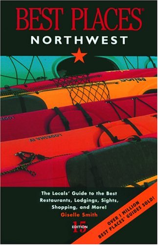 City Travel Guides Discounted  Books : Best Places Northwest: The Best Restaurants, Lodgings, and a Complete Guide to the Region