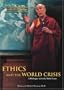 Ethics and the World Crisis - A Dialogue with the Dalai Lama