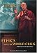 Ethics and the World Crisis - A Dialogue with the Dalai Lama