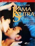 Le Grand livre du Kama Sutra : Le Guide complet de la sexualit�