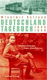Deutschland-Tagebuch 1945 - 1946. Aufzeichnungen eines Rotarmisten