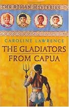 The Gladiators from Capua (The Roman Mysteries)