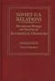 Soviet-U.S. Relations: The Selected Writings and Speeches of Konstantin U. Chernenko