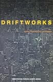 Driftworks (Semiotext(e) / Foreign Agents)