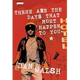 These are the Days That Must Happen To Youby Dan Walsh