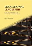 Educational Leadership: Personal Growth for Professional Development (Published in association with the British Educational Leadership and Management Society) Educational Leadership: Personal Growth for Professional Development (Published in association with the British Educational Leadership and Management Society)