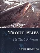 Trout Flies: The Tier's Reference: Amazon.co.uk: Dave Hughes: Books