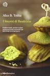 I biscotti di Baudelaire. Il libro di...
