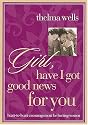 Girl, Have I Got Good News for You