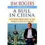 A Bull in China: Investing Profitably in the World's Greatest Market