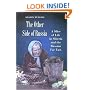 The Other Side of Russia:  A Slice of Life in Siberia and the Russian Far East