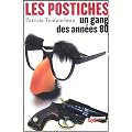 Les Postiches : Un gang des ann�es 80