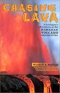 Chasing Lava: A Geologist's Adventures at the Hawaiian Volcano Observatory
