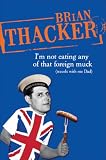 Im Not Eating Any of That Foreign Muck: Travels with Me Dad