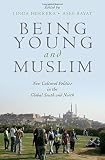Being young and Muslim : new cultural politics in the global south and north