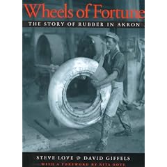 Wheels of Fortune: The Story of Rubber in Akron (Ohio History and Culture)